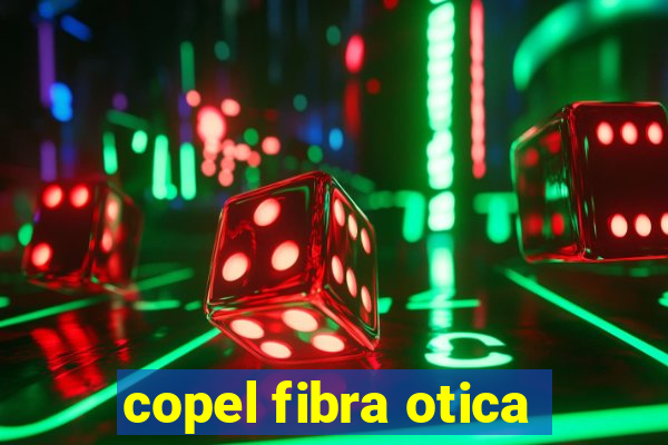 copel fibra otica